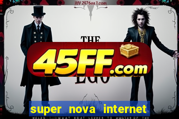 super nova internet 2 via boleto